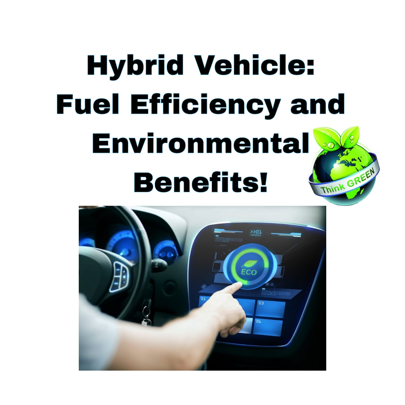 Hybrid Vehicle: Fuel Efficiency and Environmental Benefits!
